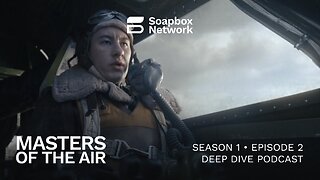 'Masters of the Air' Episode 2 Deep Dive