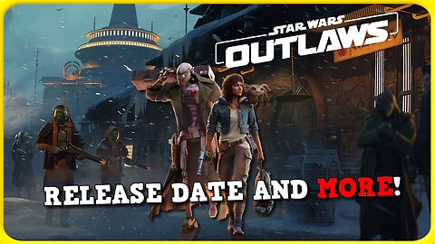 Star Wars Outlaws Release Is Lacking Physically