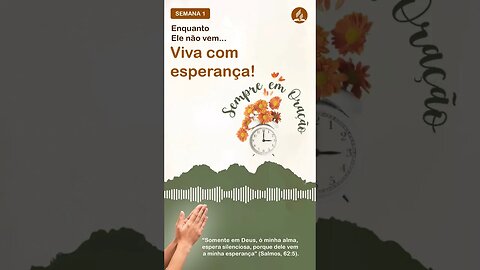 Enquanto Ele não vem, Viva com Esperança! #iasd #minutocomdeus #shorts #sempreemoração #esperança