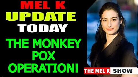 MEL K & KAREN KINGSTON 6/04/22: THE MONKEY POX OPERATION!