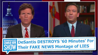 DeSantis DESTROYS ‘60 Minutes’ For Their FAKE NEWS Montage of LIES