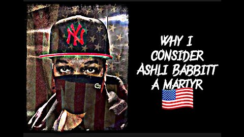 Why I Consider Ashli Babbitt A Martyr 🇺🇸