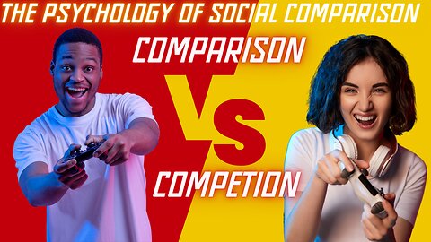 Why We Compare: The Psychology of Social Comparison