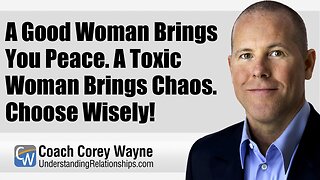 A Good Woman Brings You Peace. A Toxic Woman Brings Chaos. Choose Wisely!