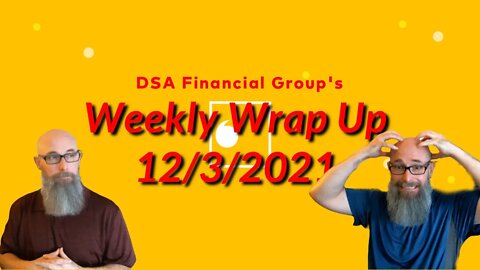 Weekly Wrap Up for 12/3/2021