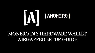 Anonero Guide - Monero airgapped DIY hardware wallet