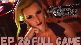 FINAL FANTASY VII REBIRTH Gameplay Walkthrough EP.26- Scarlet FULL GAME