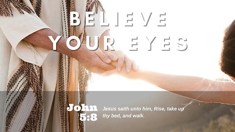 Believe Your Eyes | Pastor Bickel | Bethel Baptist Fellowship [SERMON]