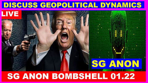 SG ANON BOMBSHELL 01.22.2024: "Discuss Geopolitical Dynamics, And Current Events"