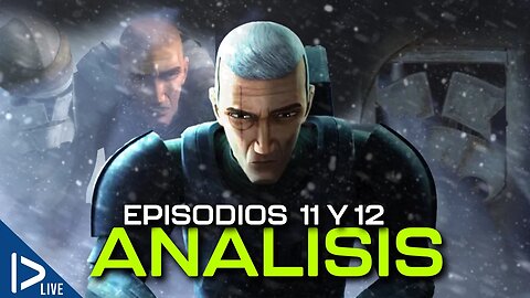 El legado de Clone Wars - Bad Batch Episodio 12 Analisis EN VIVO