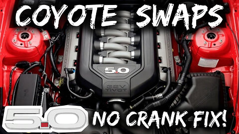 Coyote Swaps: No Crank FIX!