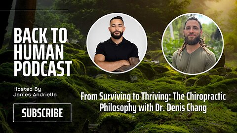 From Surviving to Thriving: The Chiropractic Philosophy with Dr. Denis Chang