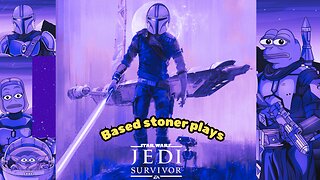 Based gaming with the based stoner | jedi survivor | what if cal kestis was mandalorian?
