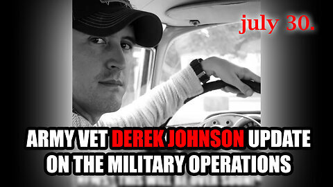 Army Vet Derek Johnson Update On the Military Operations