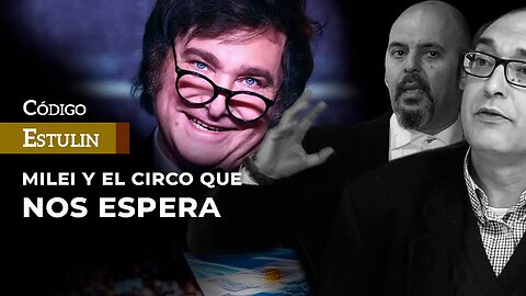 Milei Presidente y el Circo que nos espera |