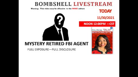 MYSTERY RETIRED FBI AGENT EXPOSES IT ALL ON POLITICAL TALK WITH CHARLOTTE