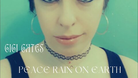 New Original Song For “Peace Rain On Earth” By Gigi Gates ( Acoustic Country)