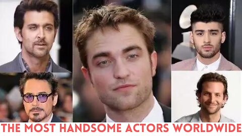 Hollywood to Bollywood The Most Handsome Actors Worldwide