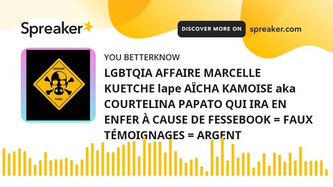 LGBTQIA AFFAIRE MARCELLE KUETCHE lape AÏCHA KAMOISE aka COURTELINA PAPATO QUI IRA EN ENFER À CAUSE D