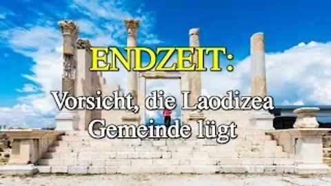 131 - Vorsicht, die Laodizea Gemeinde lügt