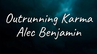 Alec Benjamin - Outrunning Karma (Lyrics)