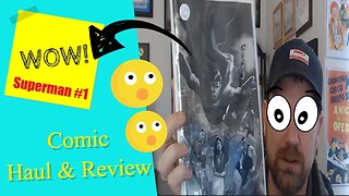 Comic Haul & Review Superman #1 & more