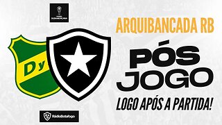 PÓS-JOGO - Defensa y Justicia x Botafogo - ARQUIBANCADA RB
