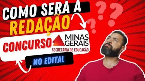 Como será a redação no concurso da SEE MG ?