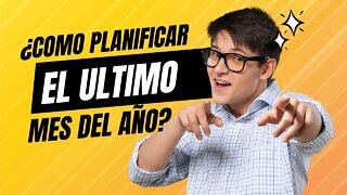 ¿Como Planificar El Ultimo Mes Del Año?