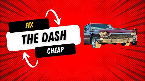 1965 Thunderbird- Fix the Dash Cheap- Episode 2