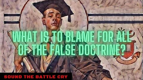 Is Lack of Intelligence or Education to Blame for All of the False Doctrine & Apostasy?