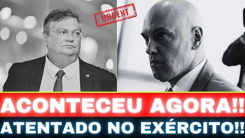 URGENTE!! ATENTADO NO EXÉRCITO!! NOTÍCIA EXPLODE NO BRASIL!! TENSÃO MÁXIMA....