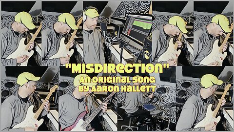 "Misdirection" an Original Song by Aaron Hallett