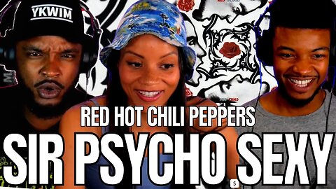 🎵 Red Hot Chili Peppers - Sir Psycho Sexy REACTION