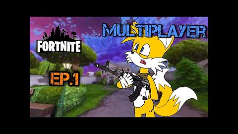 TailslyMoxFox Palys|Fortnite|Ep 1|Multiplayer|im the mostly lose|[Funny]