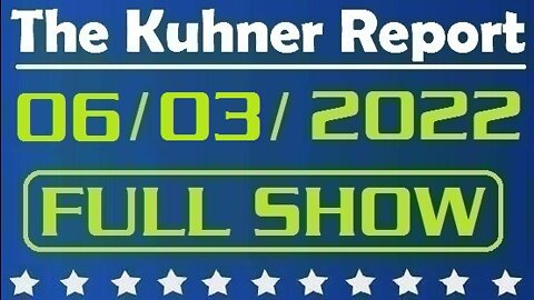 The Kuhner Report 06/03/2022 [FULL SHOW] Biden prepares to advance sweeping radical gun control agenda