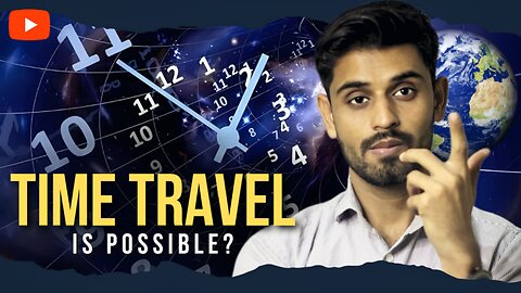 Is Time Travel Possible? | Theory of Relativity Explained