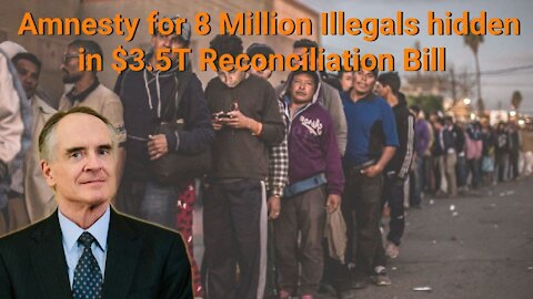 Jared Taylor ||Amnesty for 8 Million Illegals hidden in $3.5T Reconciliation Bill