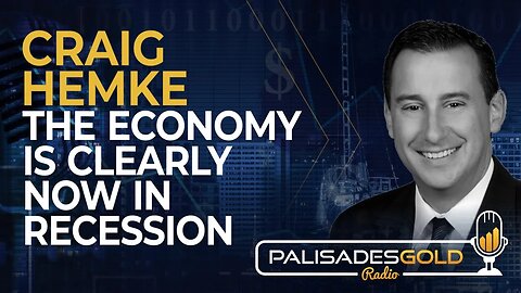 Craig Hemke: The Economy is Clearly Now in Recession