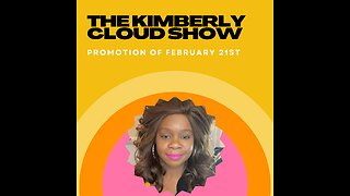 The Kimberly Cloud Show: Politics and What my plans are?