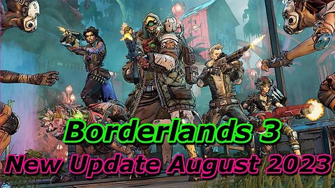 Borderlands 3 New Update August 31 2023