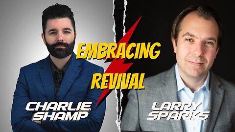 Embracing Revival with Special Guest Larry Sparks