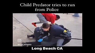 Child predator tries to escape from police in Long Beach Ca