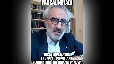 Pascal Najadi This Video Maybe The Most Important Information for Humanity Now!