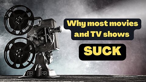Why Most Movies and TV Series SUCK Nowadays