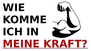 Wie komme ich in meine 💪 KRAFT?