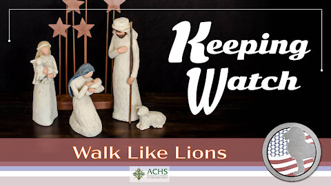 "Keeping Watch" Walk Like Lions Christian Daily Devotion with Chappy Dec 23, 2020