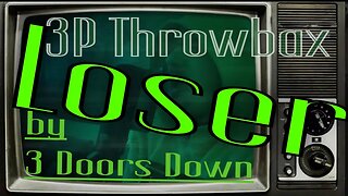 3P Throwback Trax~ Loser by 3 Doors Down