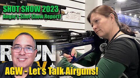 AGWTV Live: Let's Talk Airguns -Airgun Angie's SHOT SHOW 2023 Report! - This is going to be Fun!