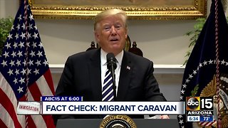 Fact checking President Trump's statements on migrant caravan